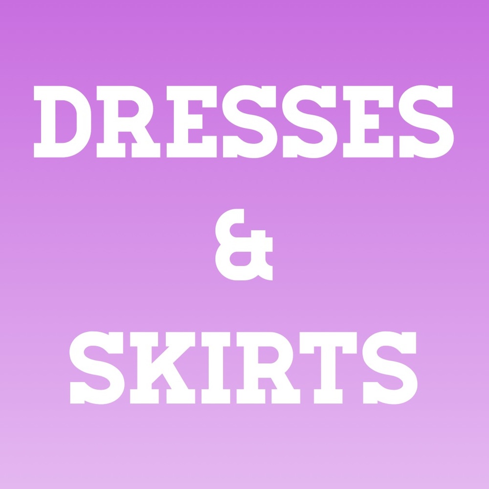 Dresses and skirts